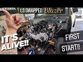 FIRST START! LS Swapped S10 Blazer! then we tear it apart 😔