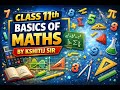 Class 11 Maths Basics - 10| Complete Foundation for Beginners 🔥 | By Kshitij Sir