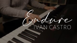 Endure - Ivan Castro Piano Cover