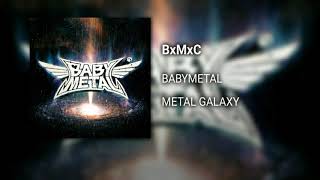 BABYMETAL - BxMxC