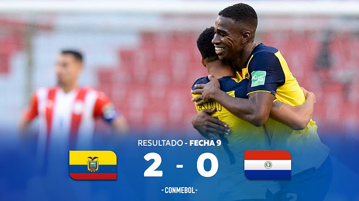 Eliminatorias Sudamericanas | Ecuador 2-0 Paraguay | Fecha 9