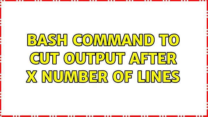 Bash command to cut output after x number of lines