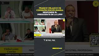 La U Franco Velazco Vs Comisión Presidente De Liga De Fútbol Profesional Peruana Responde