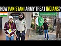 How pakistani army  treat indians  in pakistan   india to pakistan 