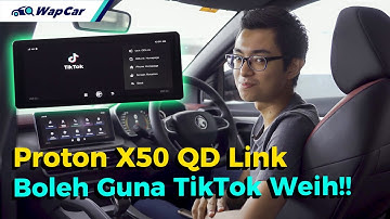 Cara Nak Guna QD Link Dalam Proton X50 GKUI19, Boleh Guna TikTok Weih!! | WapCar BM