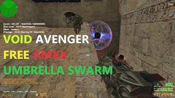 [FREE AMXX] VOID AVENGER | UMBRELLA SWARM + GUNXPMOD |Zombie Avenger Swarm Cs1.6| Free Download