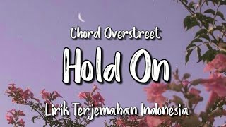 Hold On - Chord Overstreet | Lirik Terjemahan Indonesia |