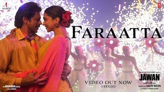 Faraatta - Arijit Singh, Badshah | Shah Rukh Khan | Deepika | New Full Video | Perfect | JAWAN | HD