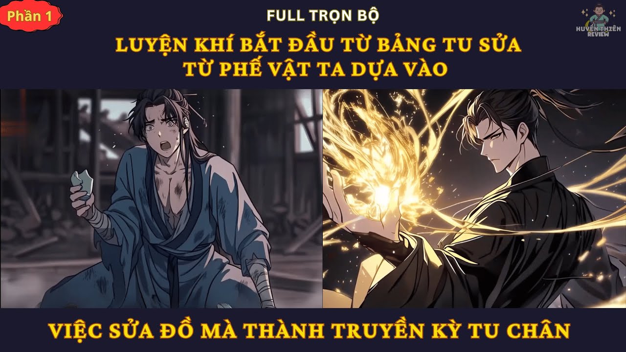 P1| Luyện Khí Bắt Đầu Từ Bảng Tu Sửa: Từ Phế Vật Ta Dựa Vào Việc Sửa Đồ Mà Thành Truyền Kỳ Tu Chân