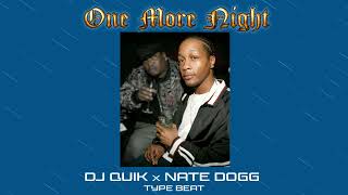 DJ Quik x Nate Dogg Type Beat - One More Night