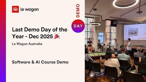 Le Wagon Australia Demo Day - Software & AI | Batch 2155 | December 2025