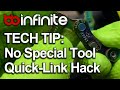 TECH TIP: No Special Tool Quick-Link Hack