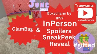 IPSY June 2023 GlamBag & Boxycharm by IPSY InPerson SPOILERS #giftedbyipsy  @ipsydotcom   @BoxyCharm