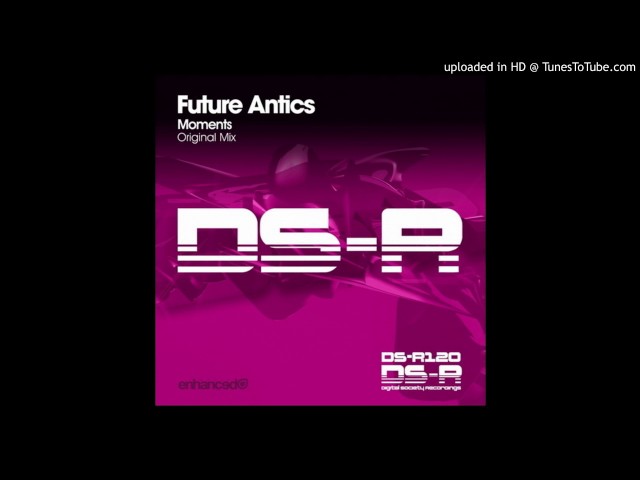 Future Antics-Moments (Original Mix) class=