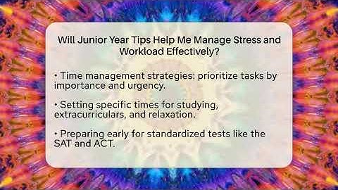 Will Junior Year Tips Help Me Manage Stress and Workload Effectively? | Junior Year Jumpstart News