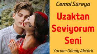 Uzaktan Seviyorum Seni - Cemal Süreya [Günay Aktürk & Şiir]