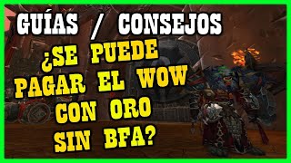 💎 ¿SE PUEDE PAGAR EL WOW CON ORO SIN TENER BFA | GUÍAS CONSEJOS | WORLD OF WARCRAFT