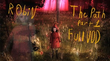 A Game About Growing Up?? Robin [The Path Part 1 FULL VOD]