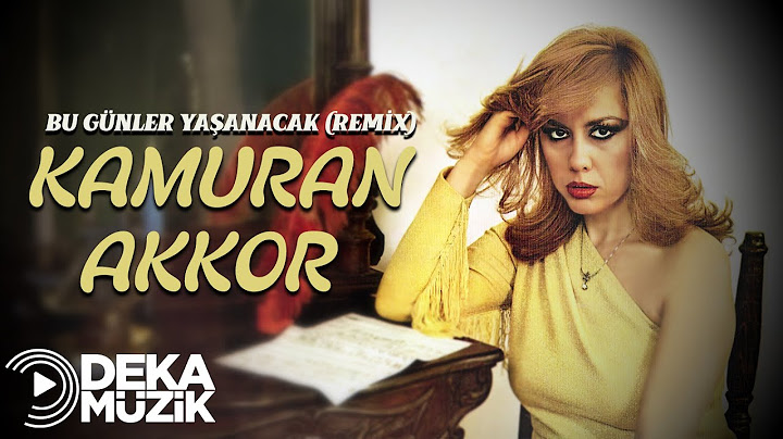 Kamuran Akkor - Bu Günler Yaşanacak (Remix)