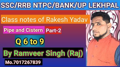 Pipe and Cistern Part-2 by Ramveer Singh, Class notes of Rakesh Yadav Q 6 to 9 ,SSC/RRB/BANK