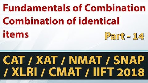 Fundamentals of Permutations & Combinations - Part-14 for CAT/XAT/NMAT/SNAP/CMAT/IIFT