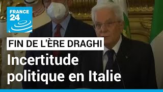 Fin de l'ère Mario Draghi : l'incertitude politique en Italie inquiète l'Europe • FRANCE 24