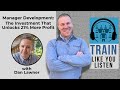 Manager Development: The Investment That Unlocks 21% More Profit