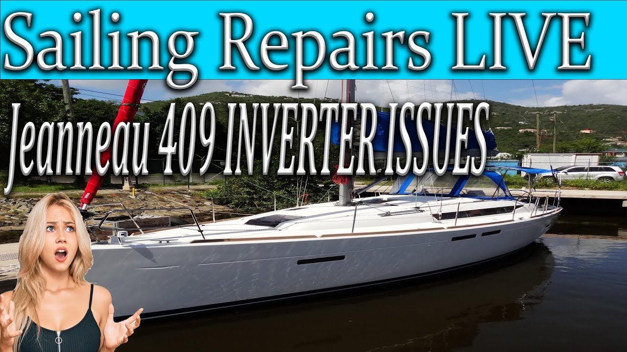 Sailboat Repairs, Inverter Issues, Jeanneau 409