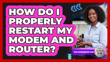 How Do I Properly Restart My Modem And Router?