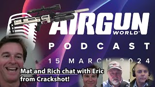 Airgun World Podcast | ep 7 | Mat Manning and Rich Saunders talk to Eric Irish from Crackshot