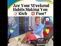 Are Your Weekend Habits Making You Rich/Poor?