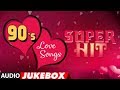 Super hit 90s love songs audio kumar sanu udit narayan anuradha paudwal alka yagnik