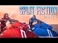 How are we supposed to escape now? ? ? Split Fiction | Part 6