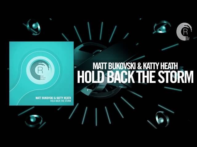 Matt Bukovski & Katty Heath - Hold Back the Storm