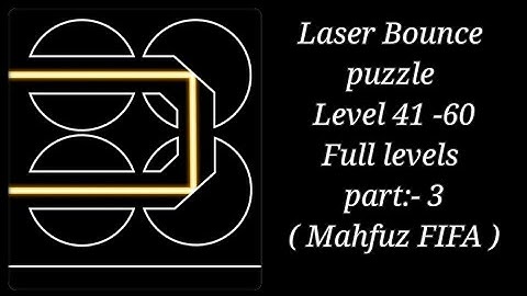 Laser Bounce puzzle level 41 -60 🎮🎮 offline gameplay, brain test, walkthrough, Android | Mahfuz FIFA