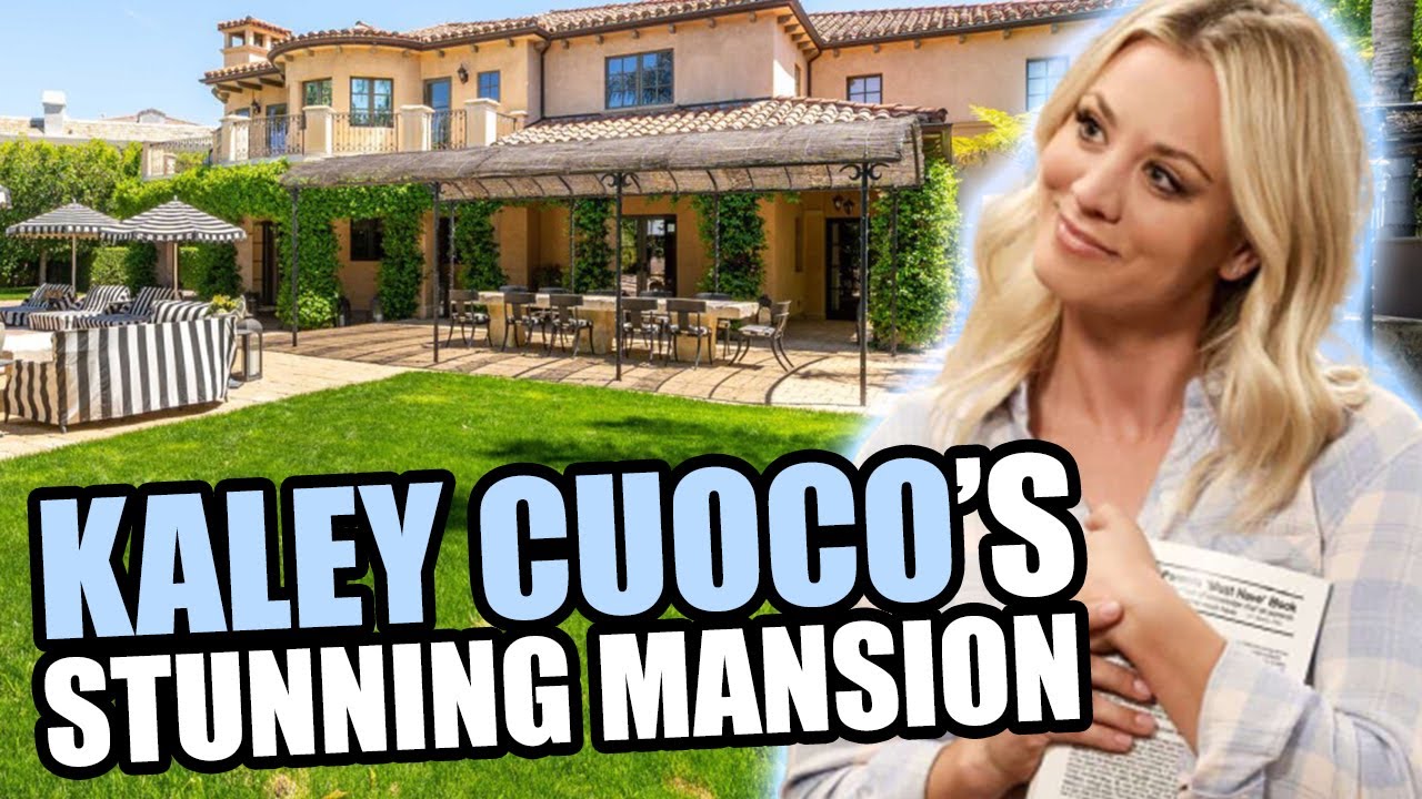 Kaley Cuoco's Stunning 8000 Sq. ft. Stunning Mansion | Bazinga Cooper & Penny