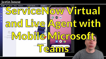 ServiceNow Virtual and Live Agent with Mobile Microsoft Teams