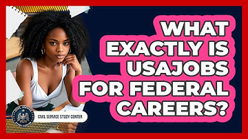What Exactly Is USAJOBS For Federal Careers? - Civil Service Study Center
