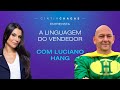 A linguagem do vendedor com Luciano Hang #entrevista