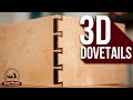 3D Dovetails - A Comprehensive Guide