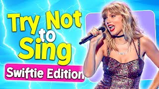 Try Not To Sing or Dance | Taylor Swift Edition 😘 | ⚠ Only for Real Swifties