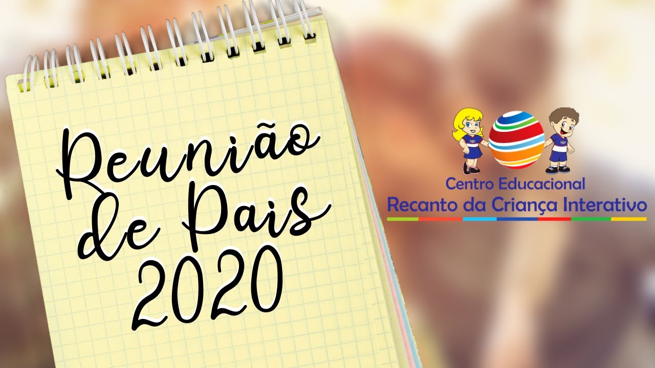 Reunião de pais 2020 - Recanto da Criança Interativo. - YouTube