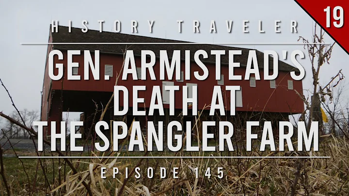 General Armistead's Death at the Spangler Farm | H...