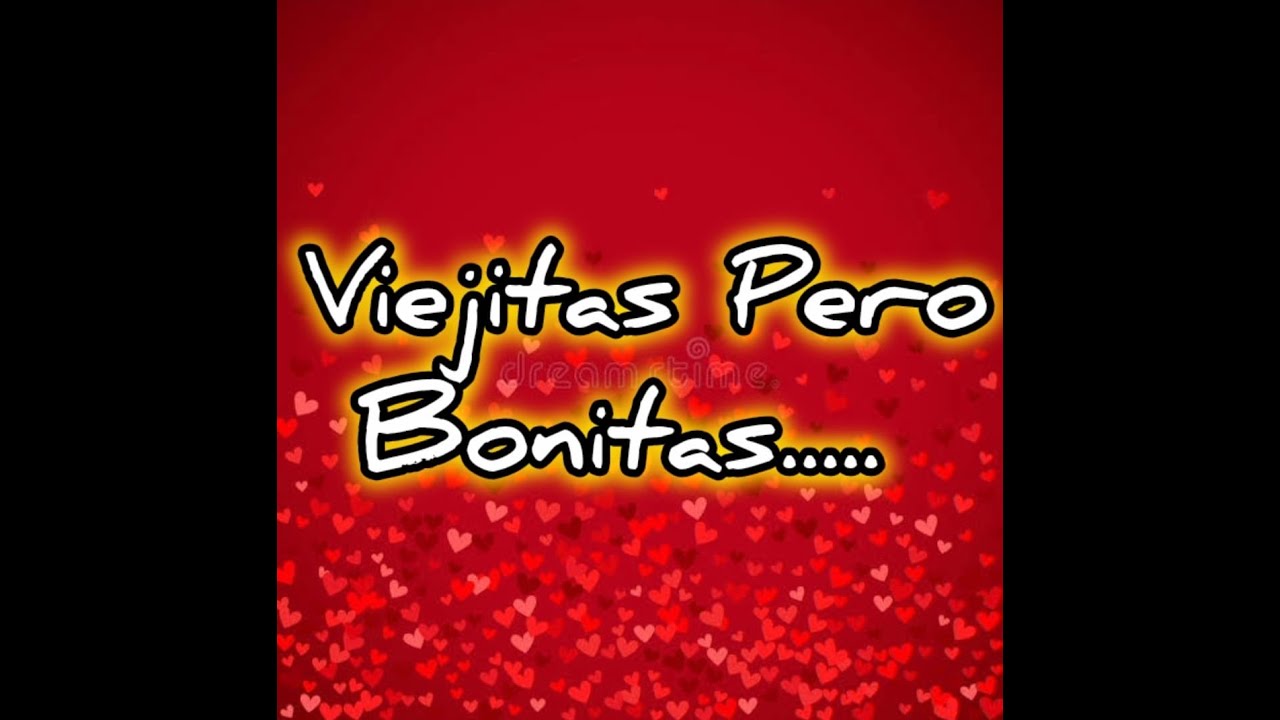 VIEJITAS PERO BONITAS 1 HORA/ 