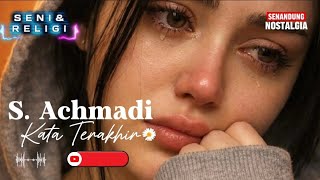 Kata Terakhir || S. Achmadi || OM. Awara