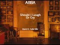 ABBA Should I Laugh Or Cry David R Fuller Mix ABBA Should I Laugh Or Cry David R Fuller Mix