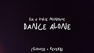 Sia & Kylie Minogue - Dance Alone (Slowed + Reverb)