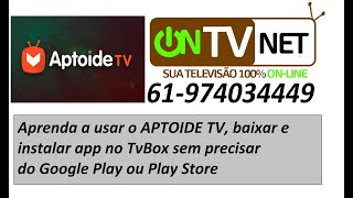 Saiba como instalar aplicativo no TVBOX sem usar o Google play, usando o APTOIDE TV, saiba como usar