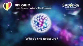 Video thumbnail of "[Lyrics] Laura Tesoro - What's the Pressure (Eurovision 2016 - Belgium)"