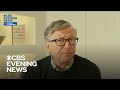 Bill Gates says reducing greenhouse emissions to zero is "bigger than anything humanity has done …